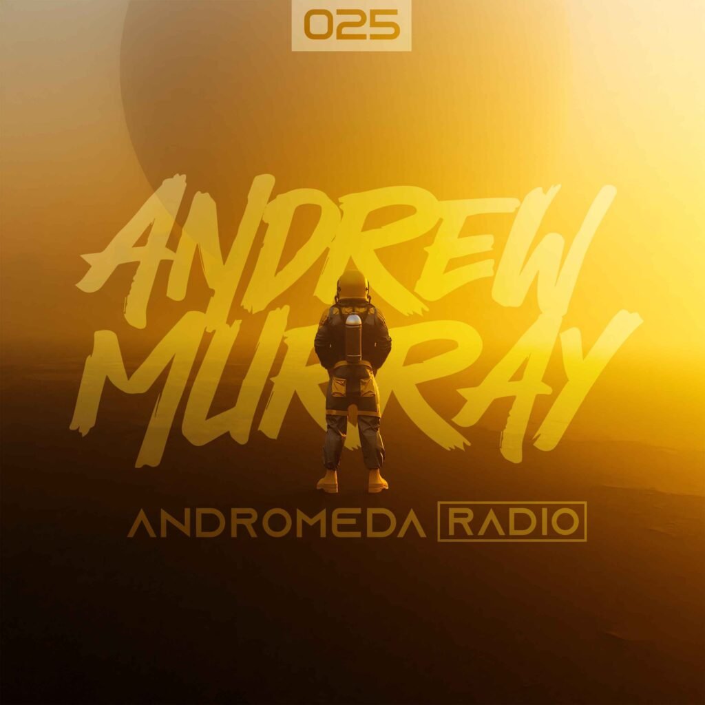 Andrew Murray Presents Andromeda Radio 025